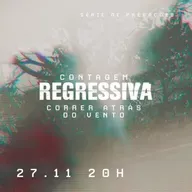 AltaMensagens #090 | CONTAGEM REGRESSIVA - Correr atrás do vento