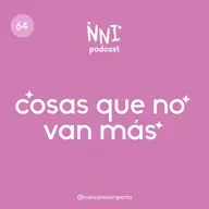 Cosas que no van más - cap. #64