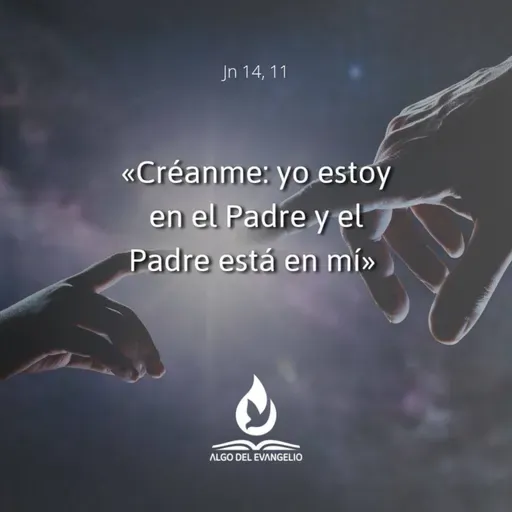 Juan 14, 7-14 - IV Sábado de Pascua