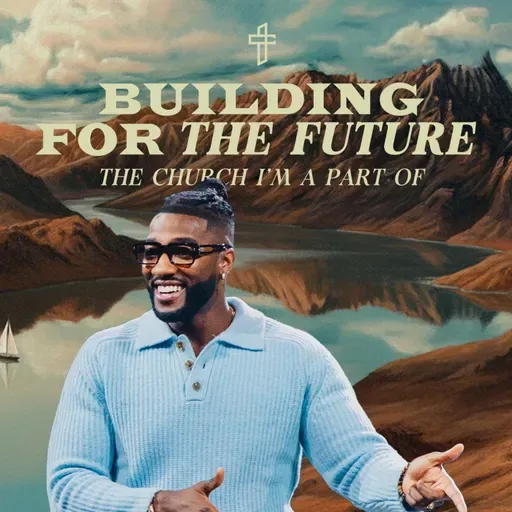 Building For The Future: The Church I'm A Part Of // Forward (Part 4) // Michael Todd