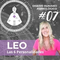 🟣 Diseño Humano ASTROLÓGICO. #07 | LEO