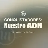 "Conquistadores: Nuestro ADN" | Pr. Willy Morgani