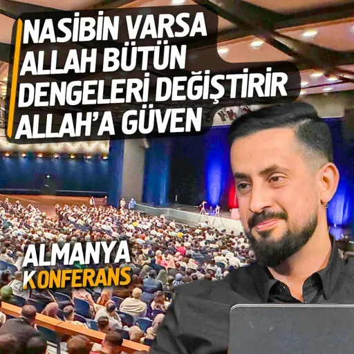Nasibin Varsa Allah Bütün Dengeleri Değiştirir Allah'a Güven - Almanya Konferans - Tevekkül | Mehmet Yıldız