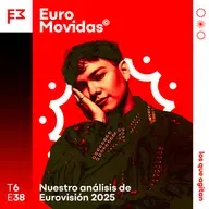 Euromovidas 6x38: El análisis de Eurovisión 2025