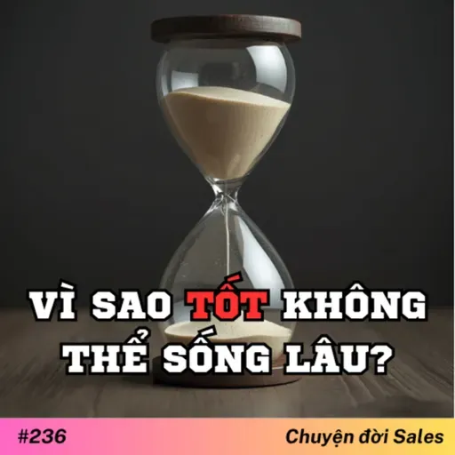 #236. Vì sao Tốt không thể sống lâu?
