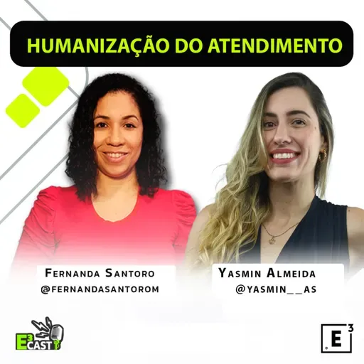Humanização do Atendimento com Yasmin Almeida e Fernanda Santoro #85