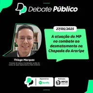A atuação do MP no combate ao desmatamento na Chapada do Araripe