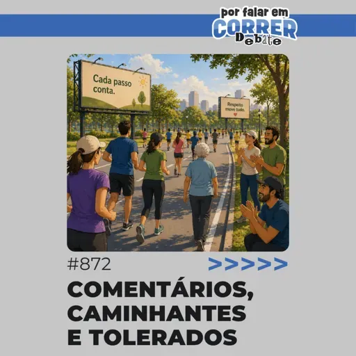 PFC Debate 872 - Comentários, caminhantes e tolerados