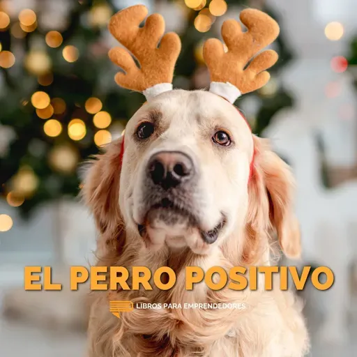 đź“– El Perro Positivo - Especial Navidad de Libros para Emprendedores