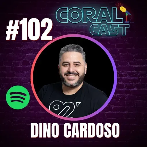 #102 - Dino Cardoso - Coral Cast
