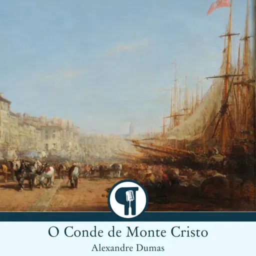 O Conde de Monte Cristo, de Alexandre Dumas - Parte 9