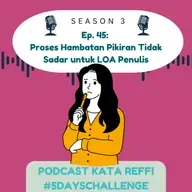 S3 Ep. 45: Proses Hambatan Pikiran Tidak Sadar untuk LOA Penulis