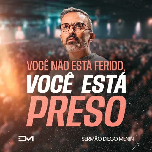 VOCÊ NÃO ESTÁ FERIDO, VOCÊ ESTÁ PRESO