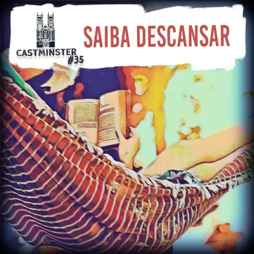 #35 - Saiba descansar
