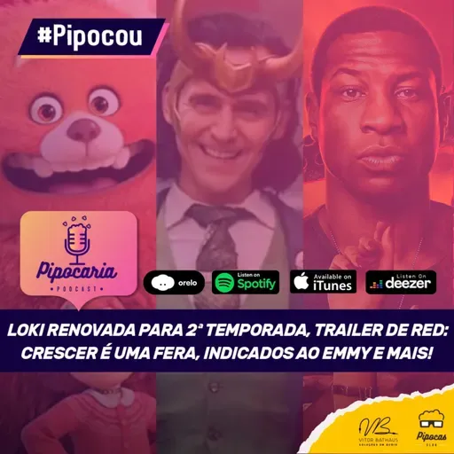 Loki renovada, novo trailer da Pixar, indicados ao Emmy e mais | Pipocou 18.jul