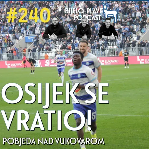 #240: Osijek se vratio!