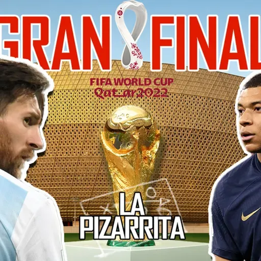 Previa Final Qatar 2022 - Argentina vs Francia