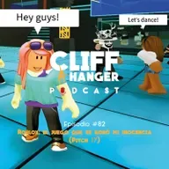 Roblox: el juego que se robó mi inocencia (Pitch 17) | Cliffhanger Podcast #82