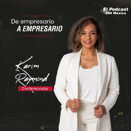 136. De Empresario a Empresario con Karim Raymond