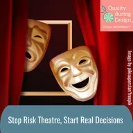Stop Risk Theater, Start Real Decisions