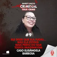 ELE ENTERROU O CORPO DA ESPOSA NO QUINTAL DE CASA - CASO ELISÂNGELA BARBOSA - IC TRUE CRIME #009