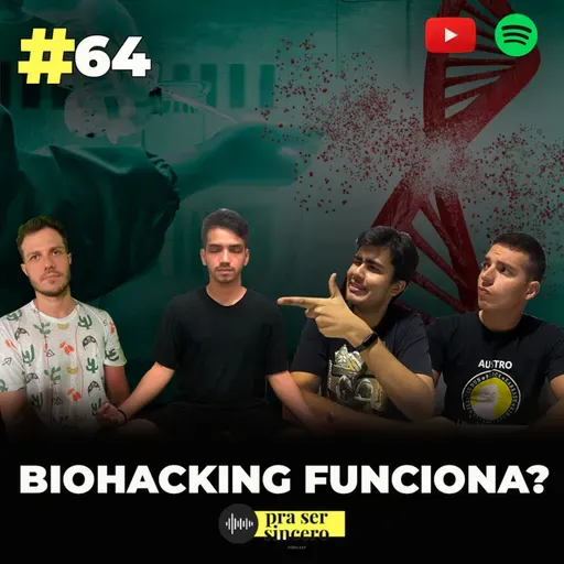#64 Biohacking Funciona?