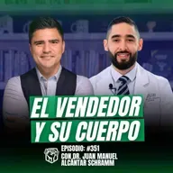 Vendedor Sano en Cuerpo Sano (Ep-351) Ft. Dr. Juan Manuel Alcántar