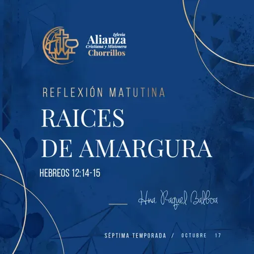 Raíces de Amargura - Octubre 17