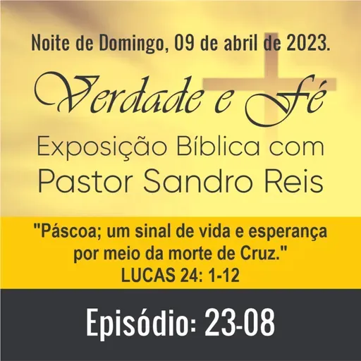 Páscoa; um sinal de vida e esperança por meio da morte de Cruz. (Lucas 24 1-12)