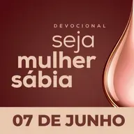 Seja Mulher Sábia - 07/Jun