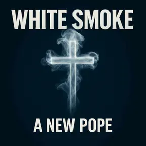 White Smoke - Pope Leo XIV the American Pope