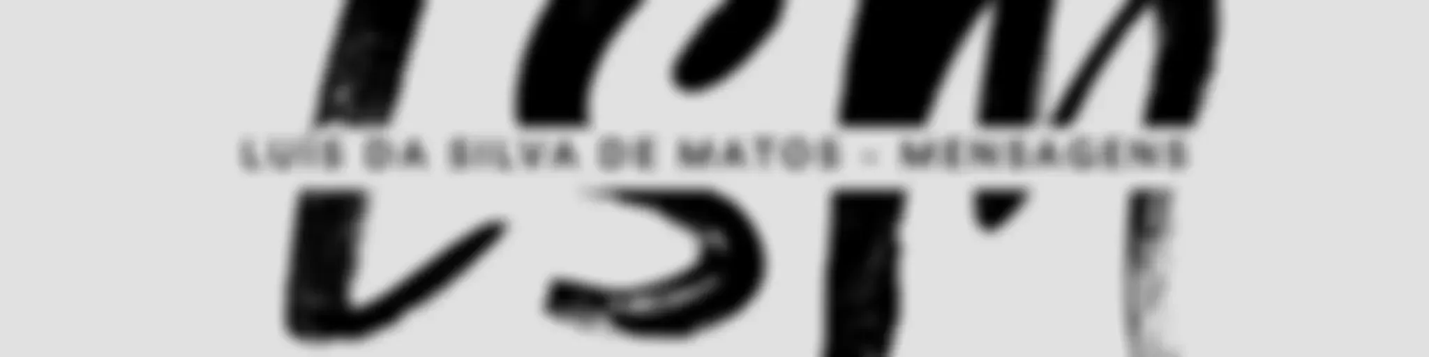 Luís da Silva de Matos - Mensagens