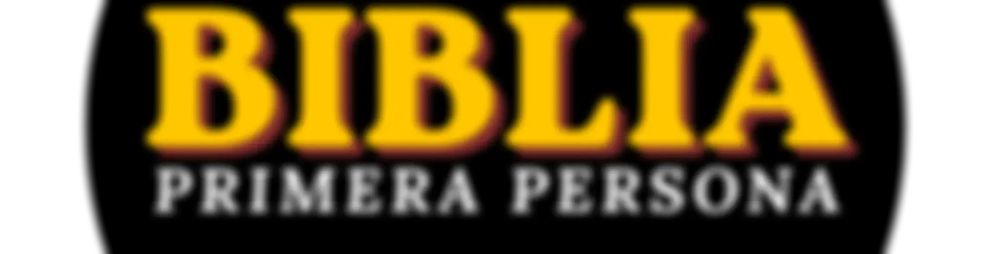 LA BIBLIA EN PRIMERA PERSONA