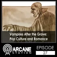 Episode 27 - Vampires After the Grave: Pop Culture and Romance