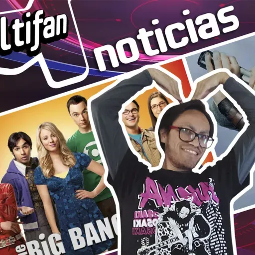Vuelve The Big Bang Theory ⚛️ ¿Por qué más de Rey? 🌌 Serie The Penguin, primer vistazo 🐧 Noticias Multifan 86