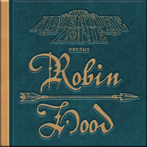The Adventure Zone Versus Robin Hood: Live in Portland!