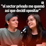 Comenzar a Opositar "el sector privado me quemó" | Podcast Formación Ninja