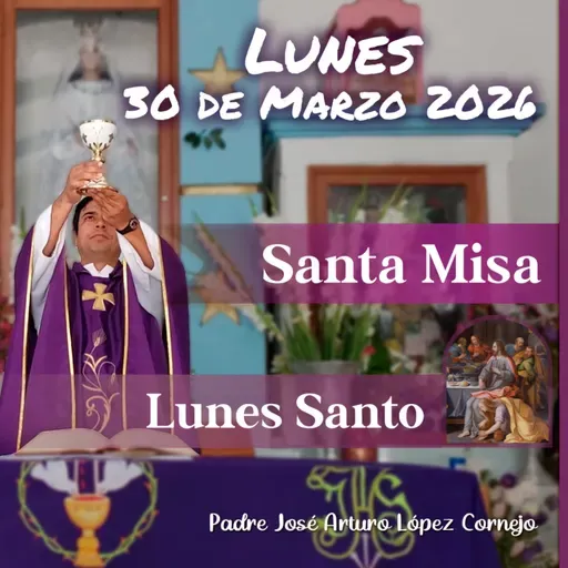 ✅ MISA DE HOY lunes 30 de Marzo del 2026 - Padre Arturo Cornejo