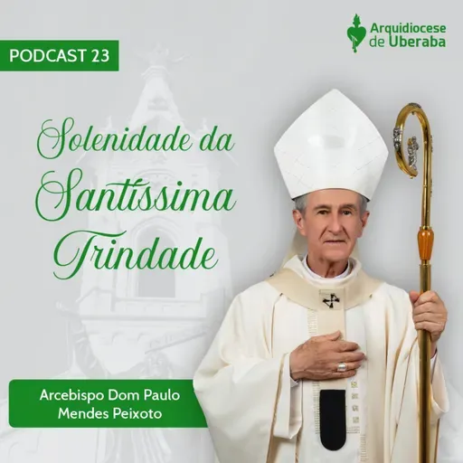 Dom Paulo #23 - Solenidade da Santíssima Trindade 15/06/25