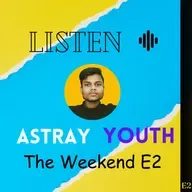 The Weekend E2 (Astray Youth)