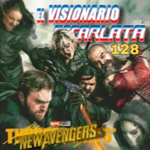 El Visionario Escarlata Episodio 128: Thunderb.... The New AvengerZ