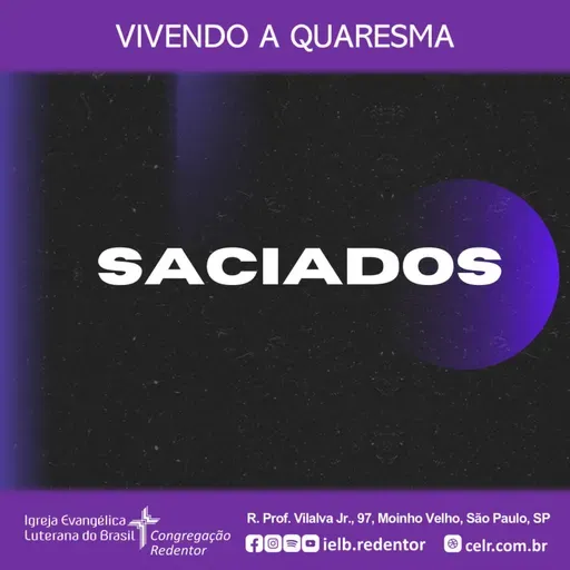VIVENDO A QUARESMA – “Saciados”
