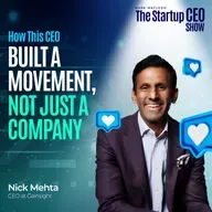 How This CEO Built a Movement, Not Just a Company with Nick Mehta