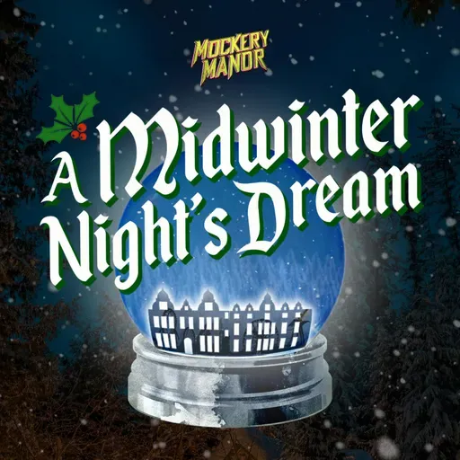 A Midwinter Night's Dream (Mockery Christmas Special 2022)