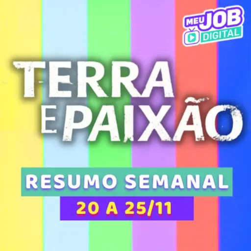 Terra e Paixão Resumo Semanal de 20 a 25 de Novembro de 2023 🌾💖 - RESUMO DE NOVELA