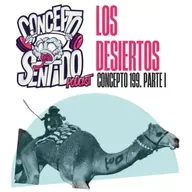 Concepto 199 |   LOS DESIERTOS (Parte 1)