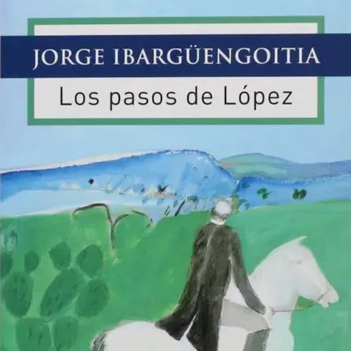 Los pasos de López - Jorge Ibargüengoitia 