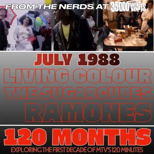 120 Months - July 1988 - Living Colour, The Sugarcubes, Ramones