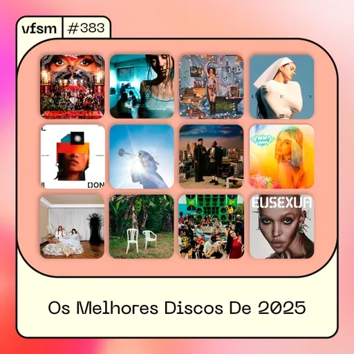 VFSM #383 - Os Melhores Discos De 2025
