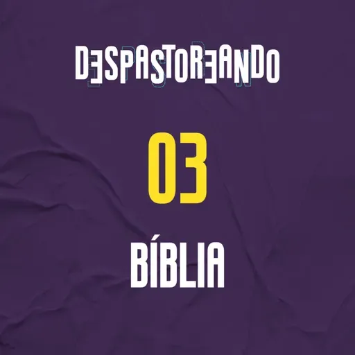 DESpastoreando EP.03 - Bíblia